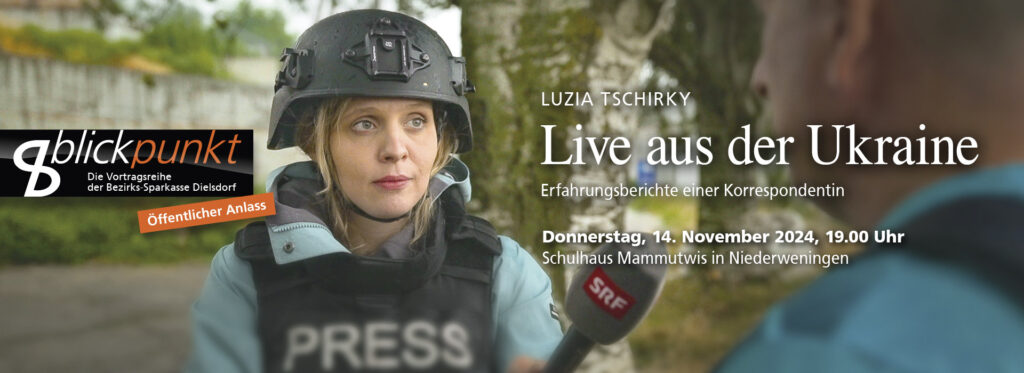 Blickpunkt 2024 Luzia Tschirky öffentlicher Anlass Niederweningen November Live aus der Ukraine