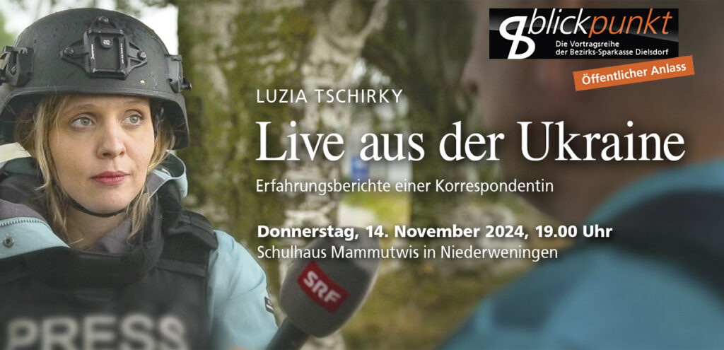 Blickpunkt 2024 Luzia Tschirky öffentlicher Anlass Niederweningen November Live aus der Ukraine